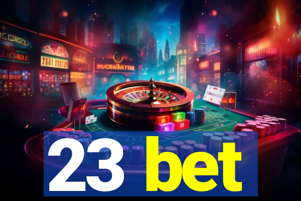 23 bet