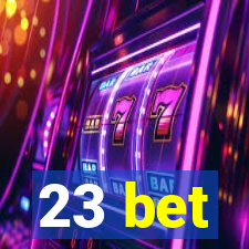 23 bet