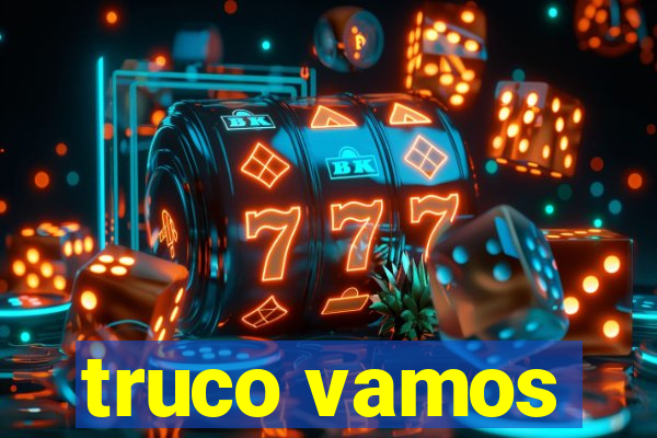 truco vamos