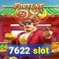 7622 slot