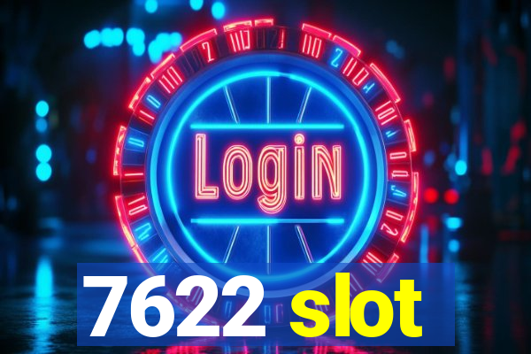 7622 slot