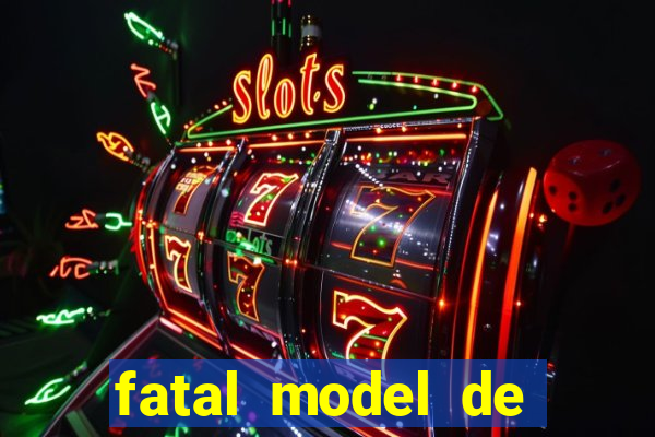 fatal model de barra mansa