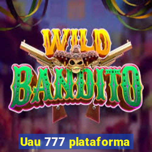 Uau 777 plataforma