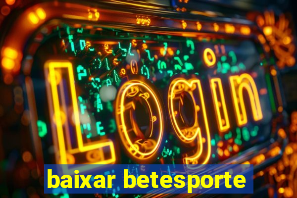 baixar betesporte