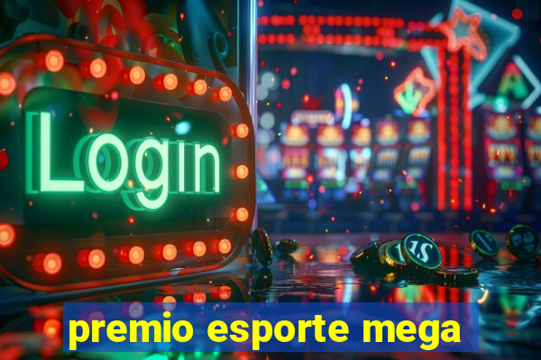 premio esporte mega