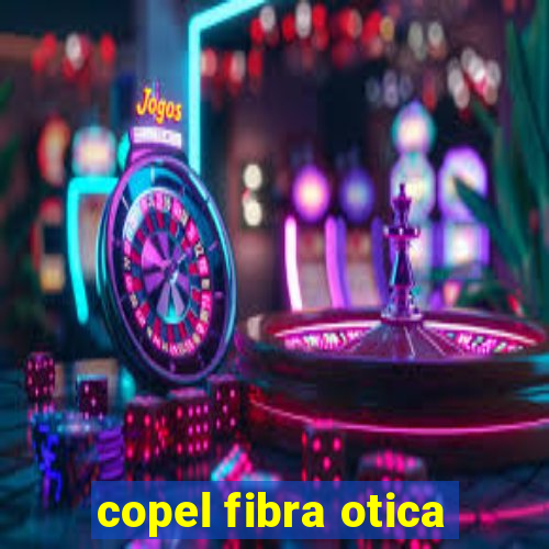 copel fibra otica