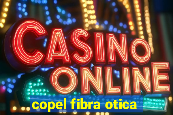 copel fibra otica