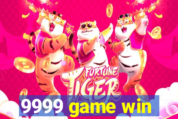 9999 game win