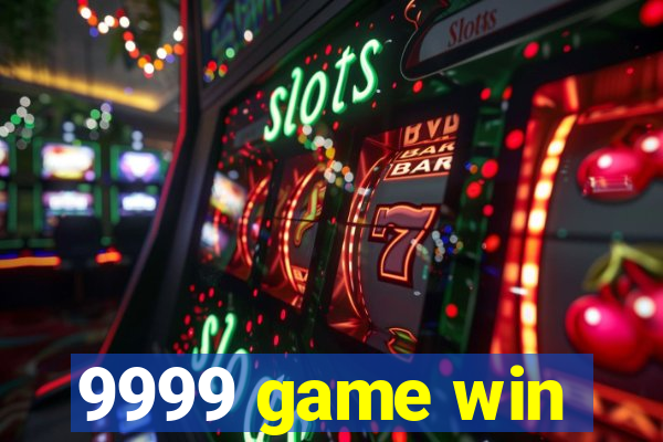 9999 game win