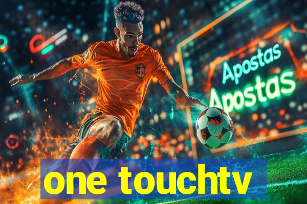 one touchtv