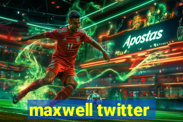 maxwell twitter