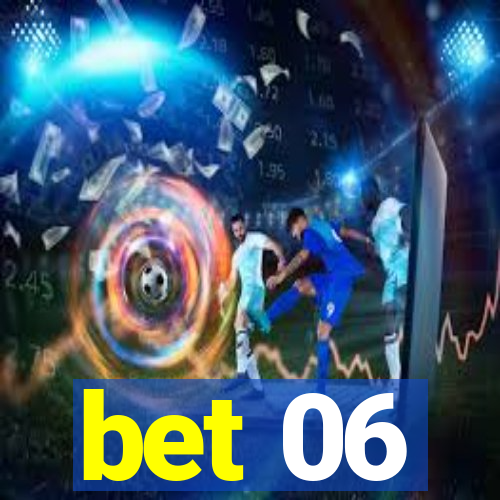 bet 06