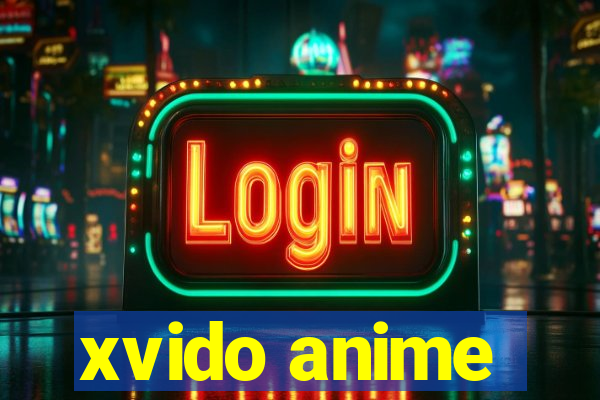 xvido anime