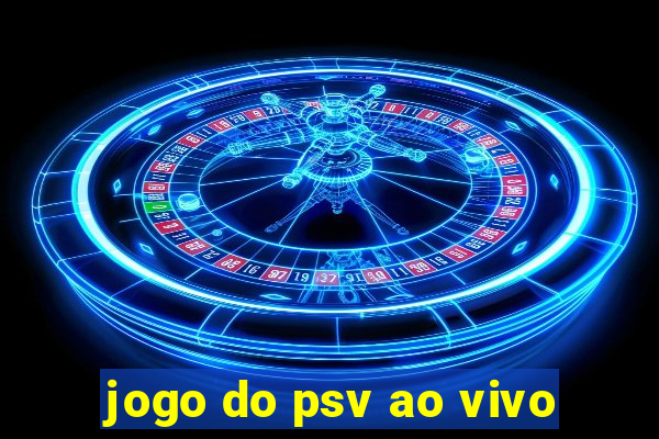 jogo do psv ao vivo