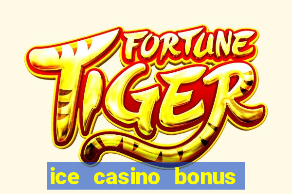 ice casino bonus 25 euro