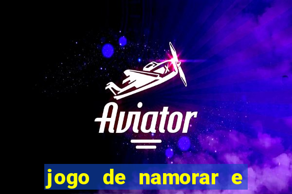 jogo de namorar e fazer filho