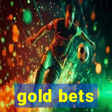 gold bets