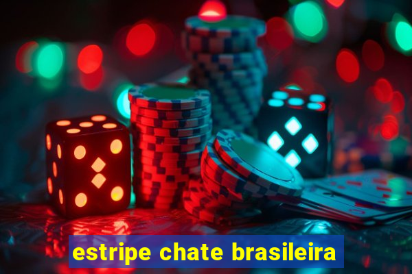 estripe chate brasileira