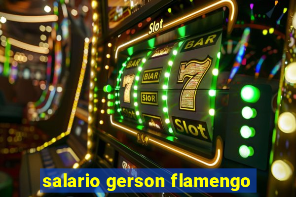 salario gerson flamengo