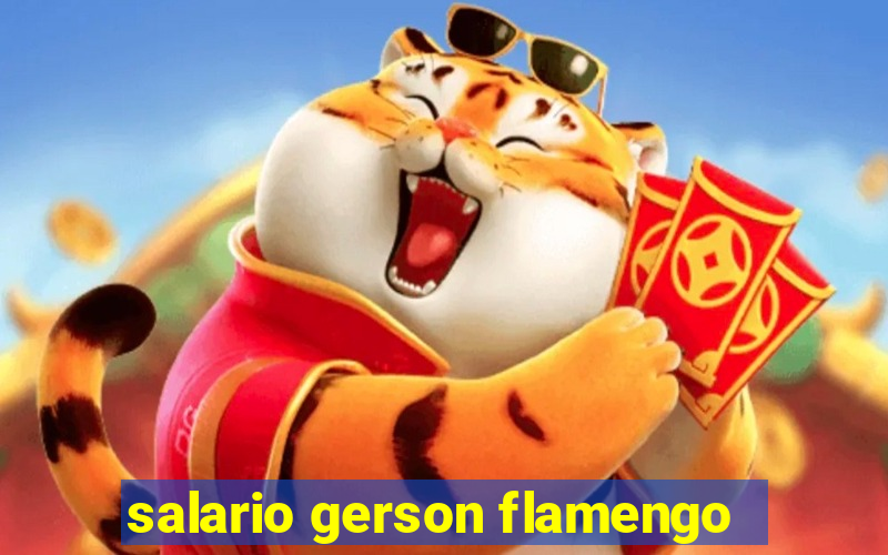 salario gerson flamengo