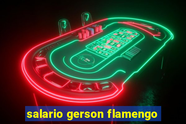 salario gerson flamengo