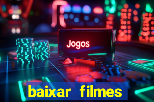 baixar filmes torrents dublados