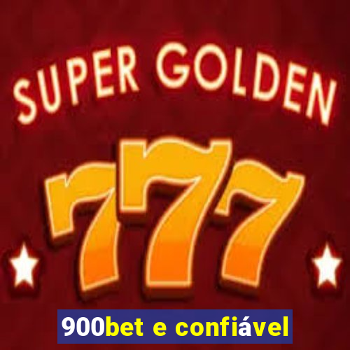 900bet e confiável