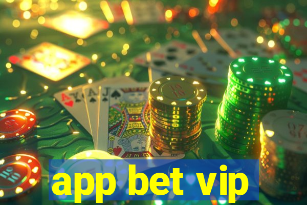 app bet vip