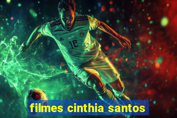 filmes cinthia santos