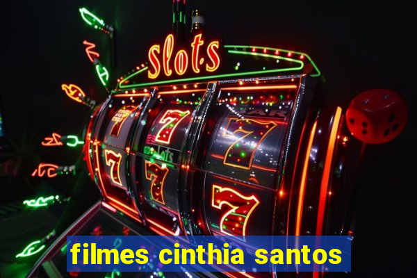 filmes cinthia santos