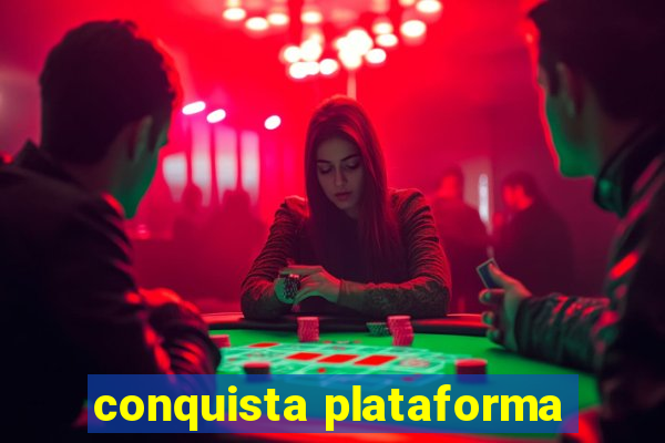 conquista plataforma