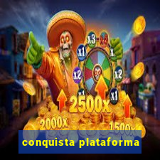 conquista plataforma