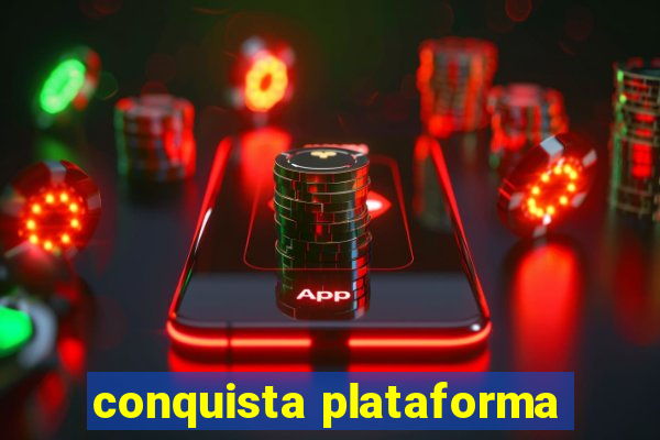 conquista plataforma