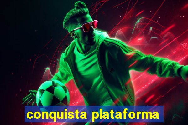 conquista plataforma