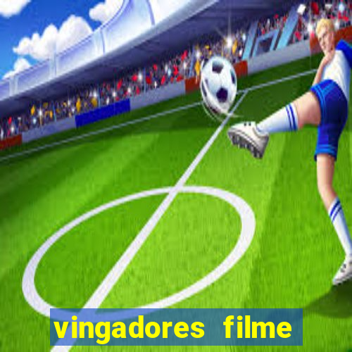 vingadores filme completo dublado google drive