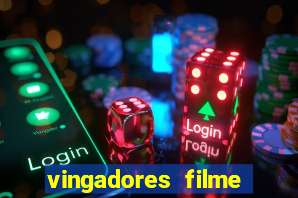 vingadores filme completo dublado google drive