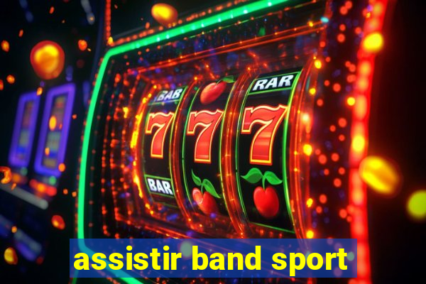 assistir band sport