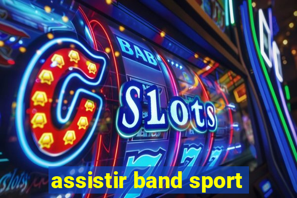 assistir band sport