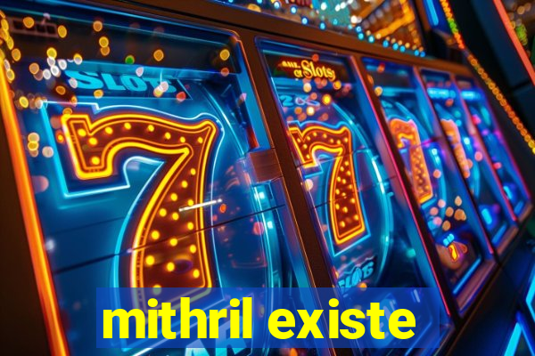 mithril existe