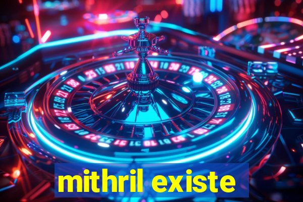 mithril existe