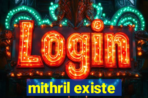 mithril existe