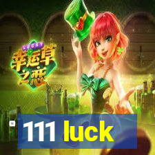 111 luck