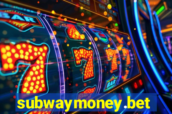 subwaymoney.bet