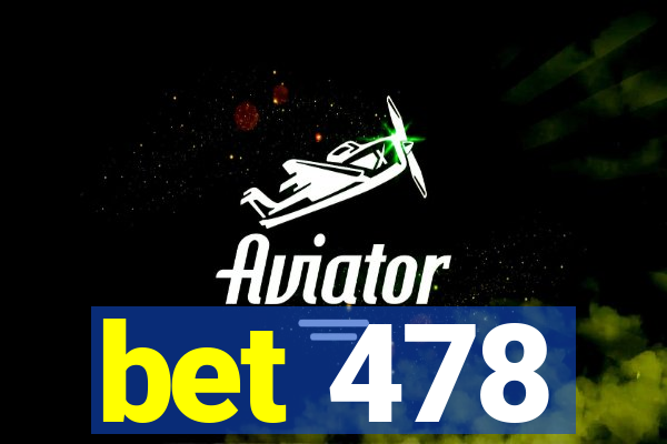 bet 478