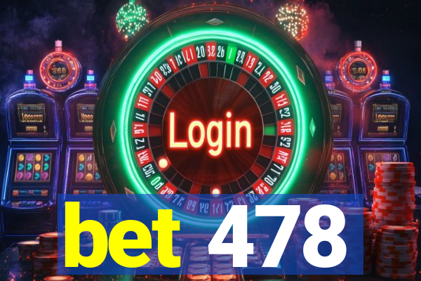 bet 478