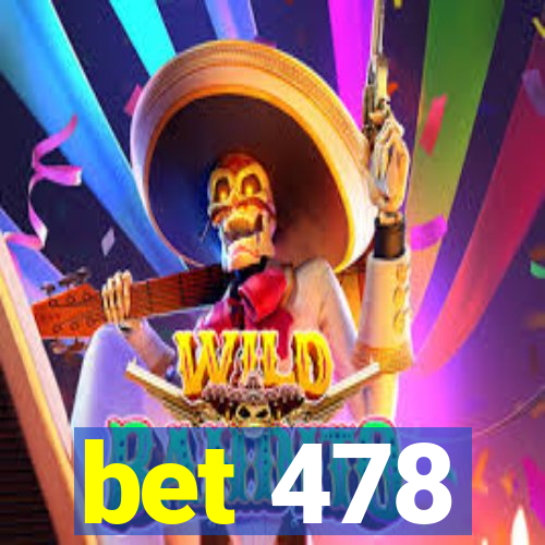 bet 478