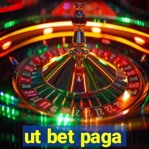 ut bet paga