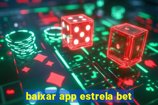 baixar app estrela bet