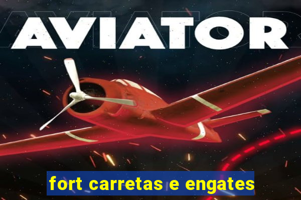 fort carretas e engates