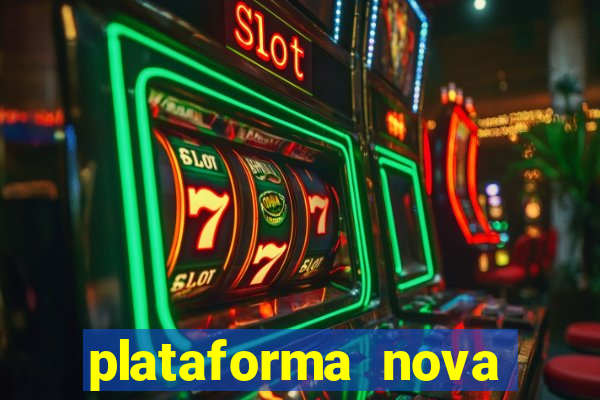 plataforma nova lançada hoje de 10 reais